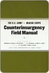 The U. S. Army/Marine Corps Counterinsurgency Field Manual - U.S. Department of the Army, United States Marine Corps, John Nagl