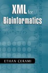 XML for Bioinformatics - Ethan Cerami