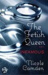 The Fetish Queen, Part Two: Infamous - Nicole Camden