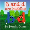 b and d are buddies - Brenda Olsen