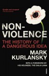 Nonviolence: The History of a Dangerous Idea - Mark Kurlansky