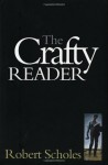 The Crafty Reader - Robert Scholes