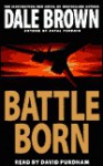 Battle Born - Dale Brown, David Purdham