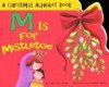 M Is for Mistletoe - Tanya Lee Stone, Claudine Gevry