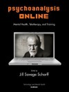 Psychoanalysis Online: Mental Health, Teletherapy, and Training - Jill Savege Scharff