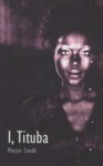 I, Tituba, Black Witch of Salem - Maryse Condé, Richard Philcox