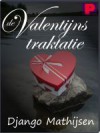 De Valentijns traktatie - Django Mathijsen