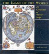 The Image of the World: 20 Centuries of World Maps - Peter Whitfield