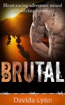 Brutal: Biker Romance - Davida Lynn