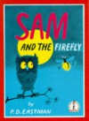 Sam And The Firefly (Beginner Books) - P.D. Eastman