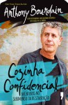 Cozinha Confidencial: Aventuras no Submundo da Restauração - Anthony Bourdain