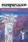 First Corinthians: Interpretation: A Bible Commentary for Teaching and Preaching - Richard B. Hays