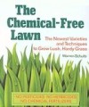 The Chemical Free Lawn: The Newest Varieties And Techniques To Grow Lush, Hardy Grass - Warren Schultz