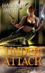 Under Attack (Underworld Detection Agency #2) - Hannah Jayne