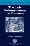 The Early Reformation on the Continent (Oxford History of the Christian Church) - Owen Chadwick