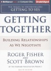 Getting Together: Building Relationships as We Negotiate - Scott T. Brown, Jim Bond