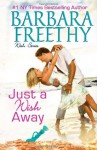 Just A Wish Away: Wish Series, Book #2 - Barbara Freethy