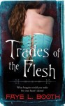 Trades of the Flesh - Faye L. Booth