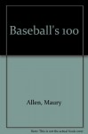 Baseball's 100 - Maury Allen