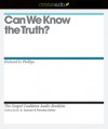 Can We Know the Truth? (Audio) - Richard D. Phillips