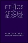 The Ethics of Special Education - Kenneth R. Howe, Ofelia B. Miramontes