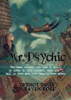 Mr. Psychic - Dermot Davis, H. Raven Rose