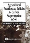 Agriculture Practices and Policies for Carbon Sequestration in Soil - John M. Kimble