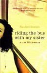 Riding The Bus With My Sister: A True Life Journey - Rachel Simon