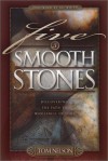 Five Smooth Stones: Discovering the Path to Wholeness of Soul - Tom Nelson, Joe White