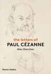 The Letters of Paul Cezanne - Alex Danchev