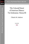 The Colonial Period of American History: The Settlements, Volume III - Charles McLean Andrews