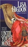 Until You're Mine - Lisa Higdon