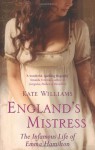 England's Mistress: The Infamous Life of Emma Hamilton - Kate Williams