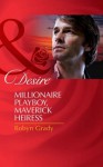 Millionaire Playboy, Maverick Heiress (The Millionaire's Club #4) - Robyn Grady