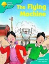 The Flying Machine (Oxford Reading Tree: Stage 9: More Stories A: Magic Key) - Roderick Hunt, Alex Brychta