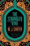 The Strangler Vine - M.J. Carter