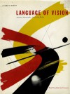 Language of Vision: Painting, Photography, Adverstising-Design - Gyorgy Kepes