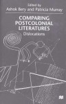 Comparing Postcolonial Literatures: Dislocations - Ashok Bery, Patricia Murray