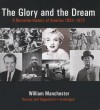 The Glory and the Dream: A Narrative History of America, 1932-72 - William Raymond Manchester, Jeff Riggenbach