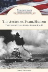 The Attack on Pearl Harbor: The United States Enters World War II - John C. Davenport