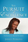 The Pursuit of Excellence - Janet Perkins