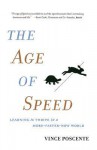 The Age of Speed: Learning to Thrive in a More-Faster-Now World - Vince Poscente