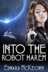 Into The Robot Harem (Lair of the Lesbian Love Goddess) - Edward McKeown