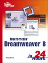 Sams Teach Yourself Macromedia Dreamweaver 8 in 24 Hours - Betsy Bruce