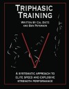 Triphasic Training: A systematic approach to elite speed and explosive strength performance: 1 - Cal Dietz, Ben Peterson