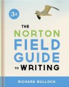 The Norton Field Guide to Writing (Third Edition) - Richard Bullock