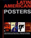 Latin American Posters: Public Aesthetics and Mass Politics - Russ Davidson