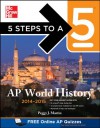 5 Steps to a 5 AP World History, 2014-2015 Edition (5 Steps to a 5 on the Advanced Placement Examinations Series) - Peggy Martin