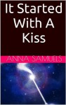 It Started With A Kiss - Anna Samuels