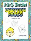 1-2-3 Draw Cartoon Faces: A Step-by-Step Guide - Steve Barr